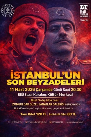 “İstanbulun Son Beyzadeleri” Zonguldakta sahnelenecek