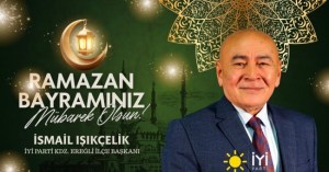 İsmail Işıkçelik bayram tebriği