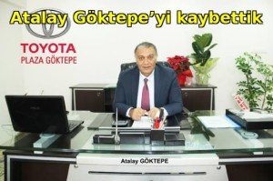Atalay Göktepe vefat etti